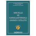  Mecelle ve Karşılaştırmalı Kavaid-i Külliye  - Enes Uyar, Mehmet Yaser Antep, Ahmet Kanyılmaz