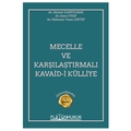 Mecelle ve Karşılaştırmalı Kavaid-i Külliye  - Enes Uyar, Mehmet Yaser Antep, Ahmet Kanyılmaz