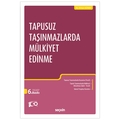 Tapusuz Taşınmazlarda Mülkiyet Edinme - Erhan Günay