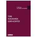  Türk Hukukunda Gemi Acentesi - Elvin Batmaz