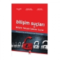 Bilişim Suçları ve Bilişim Yoluyla İşlenen Suçlar - Halil Polat, Mehmet Arıç, Ömer Demir