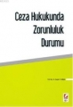 Ceza Hukukunda Zorunluluk Durumu - Zeynel T. Kangal