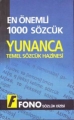  En Önemli 1000 Sözcük Yunanca (Temel Sözlük Hazinesi) Fono Yayınları