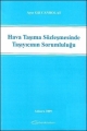 Hava Taşıma Sözleşmesinde Taşıyıcının Sorumluluğu - Ayşe Gül Canbolat