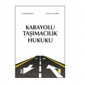  Karayolu Taşımacılık Hukuku - Hakan Bezginli, Tunay Köksal