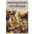  Osmanlı Arap Coğrafyasi ve Avrupa Emperyalizmi - Ali Akyıldız, Zekeriya Kurşun