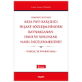  Arsa Payı Karşılığı İnşaat Sözleşmesinden Kaynaklanan Dava ve Sorunlar Nasıl İncelenmelidir? - İlker Hasan Duman