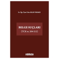  Belge Suçları (TCK m. 204-212) - Tuba Kelep Pekmez