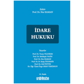 İdare Hukuku - Turan Yıldırım, Melikşah Yasin, Nur Kaman, H. Eyüp Özdemir, Gül Fiş Üstün, Özge Okay Tekinsoy