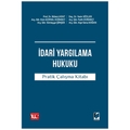 İdari Yargılama Hukuku Pratik Çalışma Kitabı - Bülent Kent, Yasin Söyler