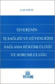  İşverenin İş Sağlığı ve Güvenliğini Sağlama Hükümlülüğü ve Sorumluluğu - Leyla Kılıç