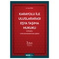  Karayolu ile Uluslararası Eşya Taşıma Hukuku İçtihatlı CMR Konvansiyonu Şerhi - Engin Erdil