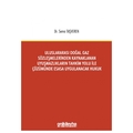 Uluslararası Doğal Gaz Sözleşmelerinden Kaynaklanan Uyuşmazlıkların Tahkim Yolu İle Çözümünde Esasa Uygulanacak Hukuk - Sema Taş
