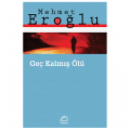  Geç Kalmış Ölü - Mehmet Eroğlu