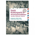  İzmir Kültürpark'ın Anımsa(ma)dıkları - Burkay Pasin, Kıvanç Kılınç, Ahenk Yılmaz