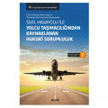 Sivil Havayolu ile Yolcu Taşımacılığından Kaynaklanan Hukuki Sorumluluk - Sinan Sami Akkurt