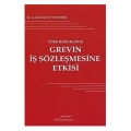 Türk Hukukunda Grevin İş Sözleşmesine Etkisi - A. Eda Manav Özdemir