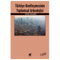  Türkiye Kentleşmesinin Toplumsal Arkeolojisi - Erbatur Çavuşoğlu