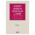  Alternatif Uyuşmazlık Çözüm Yolları ve Tahkim Temel Hukuk Dizisi - Mustafa Göksu
