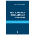 Ceza Hukukunda Kişisel Verilerin Korunması - Mehmet Maden