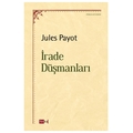 İrade Düşmanları - Jules Payot