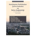  Kentleşme Politikaları Çevre Hukuku ve İklim Değişikliği - Can Çelik