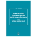 Sağlık Hizmetlerinden Kaynaklanan Zararlarda İdarenin Sorumluluğunu Azaltan veya Ortadan Kaldıran Haller - Fidan Ermumcu