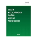 Trafik Kazalarından Doğan Hukuki Sorumluluk - Canan Ruhi, Ahmet Cemal Ruhi