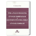 Türk ve İtalyan Hukukunda Güvenlik Tedbiri Kuramı - Batuhan Aktaş