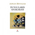 Duyguların Anakarası - Adnan Binyazar