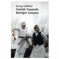  Günlük Yaşamda Benliğin Sunumu - Erving Goffman