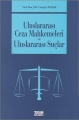 Uluslararası Ceza Mahkemeleri ve Uluslararası Suçlar - Cengiz Başak