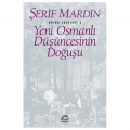  Yeni Osmanlı Düşüncesinin Doğuşu - Şerif Mardin