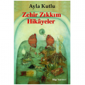 Zehir Zıkkım Hikayeler - Ayla Kutlu