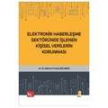 Elektronik Haberleşme Sektöründe İşlenen Kişisel Verilerin Korunması - Mahmut Furkan Balaban
