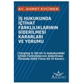 İş Hukukunda İçtihat Farklılıklarının Giderilmesi Kararları ve Yorumu - Ahmet Evcimen