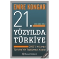 21. Yüzyılda Türkiye 2000'li Yıllarda Türkiye'nin Toplumsal Yapısı - Emre Kongar