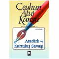 Atatürk ve Kurtuluş Savaşı - Ceyhun Atuf Kansu