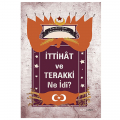  İttihât ve Terakki Ne İdi? - Leskovikli Mehmet Rauf