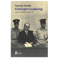 Kötülüğün Sıradanlığı - Hannah Arendt