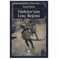  Türkiye'nin Linç Rejimi - Tanıl Bora