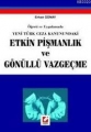  Öğreti ve Uygulamada Etkin Pişmanlık ve Gönüllü Vazgeçme - Erhan Günay