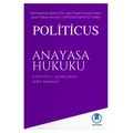 Politicus Anayasa Hukuku Ayrıntılı Açıklamalı Soru Bankası - Kadir Murat Kuru