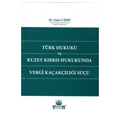 Türk Hukuku ve Kuzey Kıbrıs Hukukunda Vergi Kaçakçılığı Suçu - Onur Ciddi