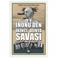 İnönü'den İkinci Dünya Savaşı - Mehmet Akif Demirer
