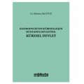 Kozmopolisten Küreselleşen Dünyanın Devletine: Küresel Devlet - Mehmet Akif Etgü