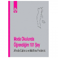 Moda Okulunda Öğrendiğim 101 Şey - Alfredo Cabrera, Matthew Frederick