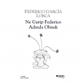 Ne Garip Federico Adında Olmak - Federico Garcia Lorca