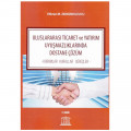 Uluslararası Ticaret ve Yatırım Uyuşmazlıklarında Dostane Çözüm Kurumlar - Dikran M. Zenginkuzucu