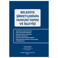 Belediye Şirketlerinin Hukuki Yapısı ve İşleyişi - Mustafa Dönmez